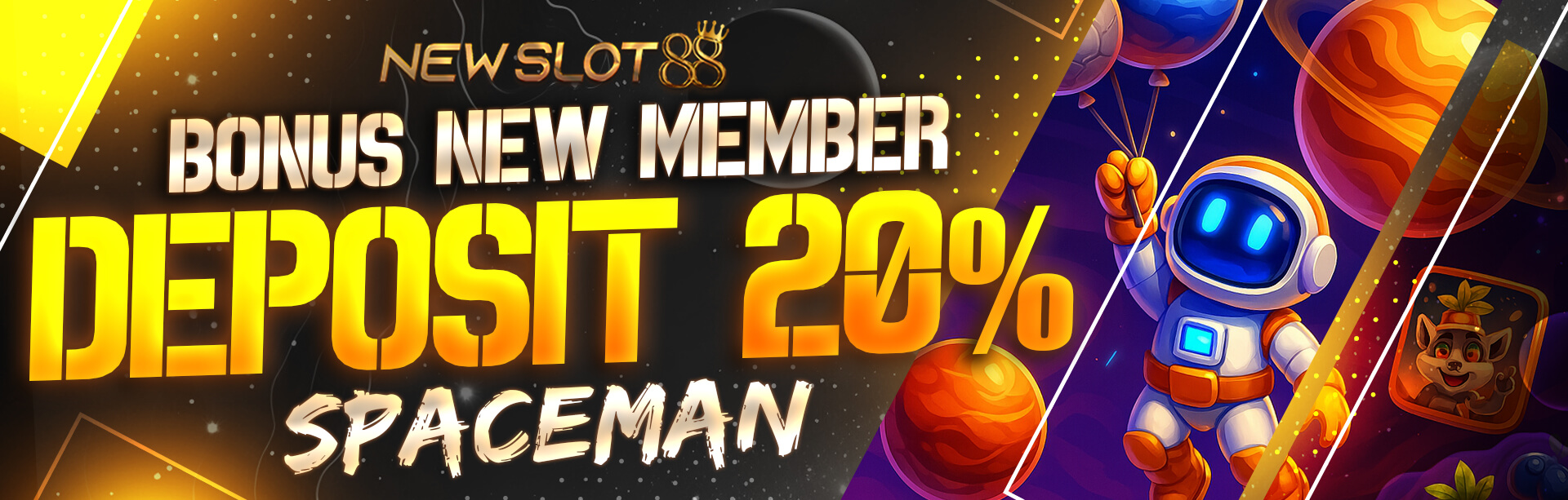 BONUS NEWMEMBER SPACEMAN 20%