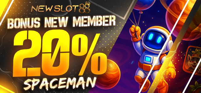 BONUS NEWMEMBER SPACEMAN 20%