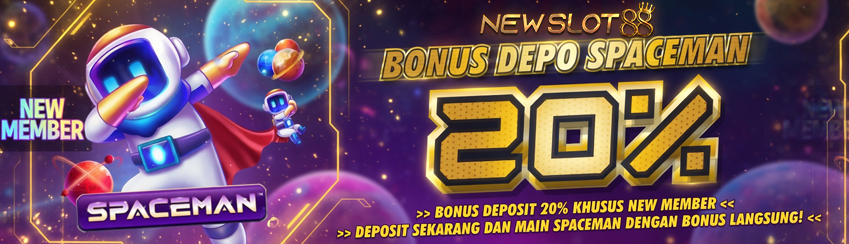 BONUS NEWMEMBER SPACEMAN 20%